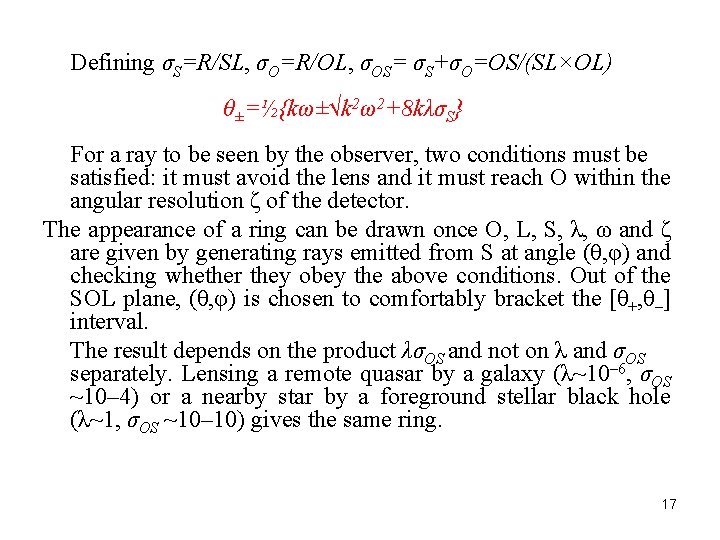 Defining σS=R/SL, σO=R/OL, σOS= σS+σO=OS/(SL×OL) θ±=½{kω±√k 2ω2+8 kλσS} For a ray to be seen