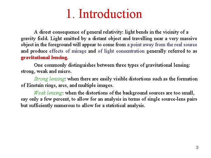 1. Introduction A direct consequence of general relativity: light bends in the vicinity of