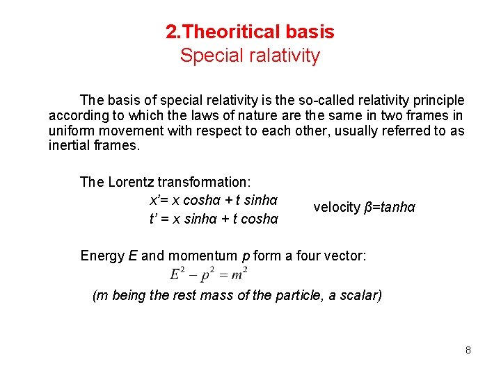 2. Theoritical basis Special ralativity The basis of special relativity is the so-called relativity