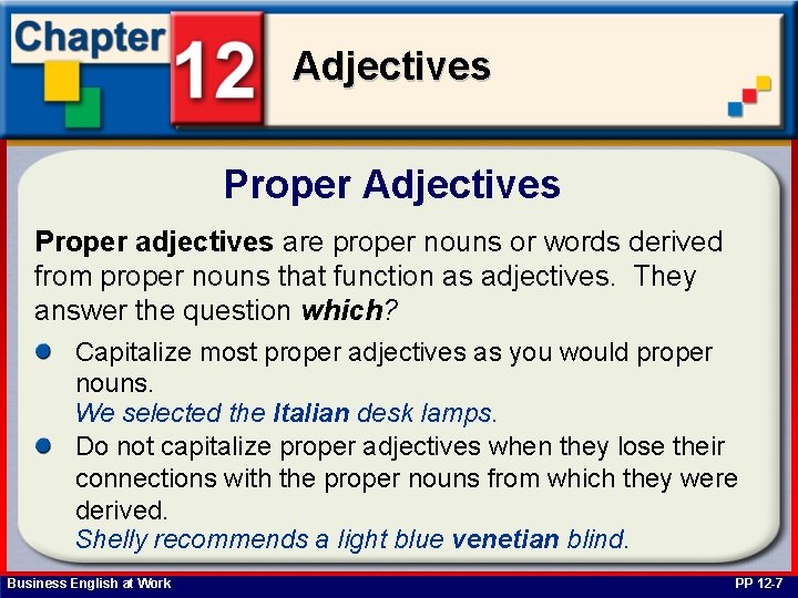 Adjectives Proper adjectives are proper nouns or words derived from proper nouns that function