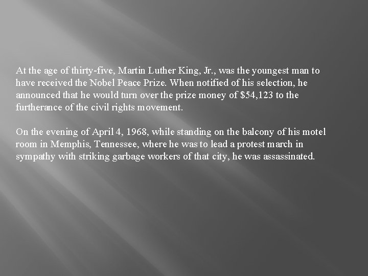 At the age of thirty-five, Martin Luther King, Jr. , was the youngest man