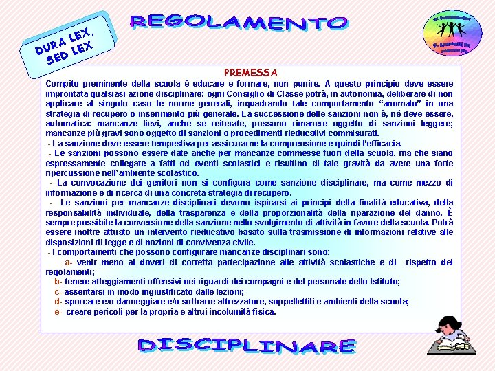 EX, L RA DU D LEX SE PREMESSA Compito preminente della scuola è educare