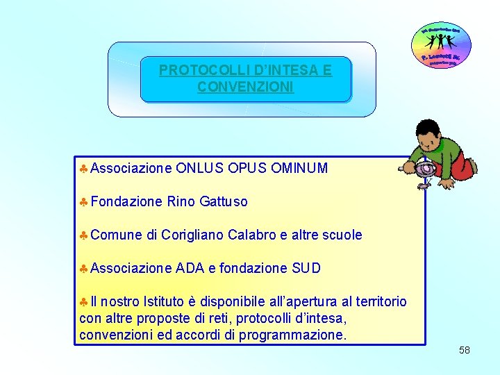 PROTOCOLLI D’INTESA E CONVENZIONI Associazione ONLUS OPUS OMINUM Fondazione Rino Gattuso Comune di Corigliano