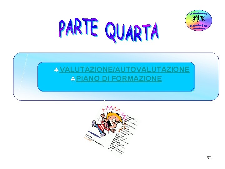  VALUTAZIONE/AUTOVALUTAZIONE PIANO DI FORMAZIONE 62 