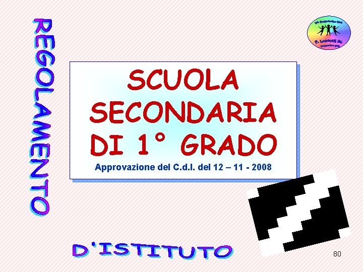 SCUOLA SECONDARIA DI 1° GRADO Approvazione del C. d. I. del 12 – 11