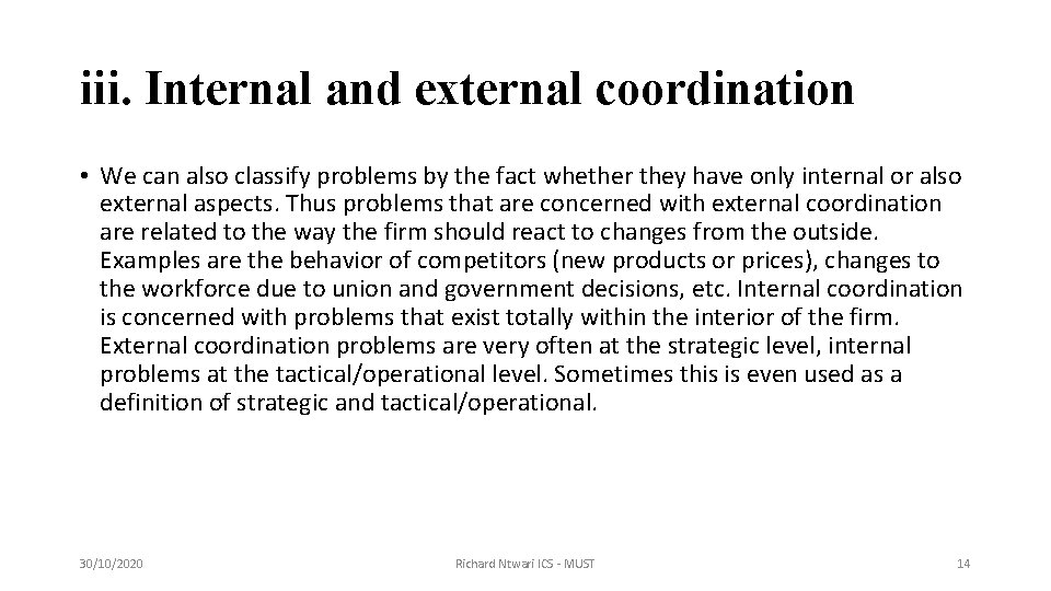 iii. Internal and external coordination • We can also classify problems by the fact