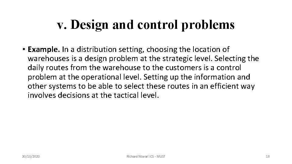 v. Design and control problems • Example. In a distribution setting, choosing the location