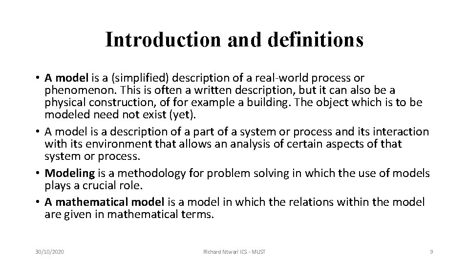 Introduction and definitions • A model is a (simplified) description of a real-world process
