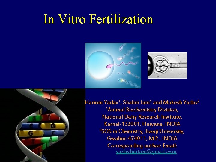 In Vitro Fertilization Hariom Yadav 1, Shalini Jain 1 and Mukesh Yadav 2 1