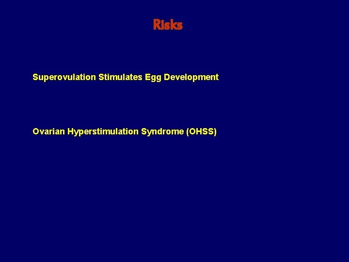 Risks Superovulation Stimulates Egg Development Ovarian Hyperstimulation Syndrome (OHSS) 