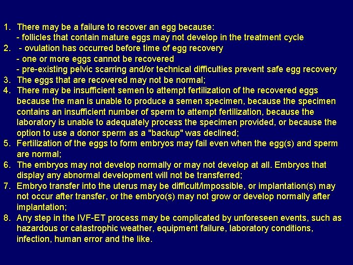 1. There may be a failure to recover an egg because: - follicles that