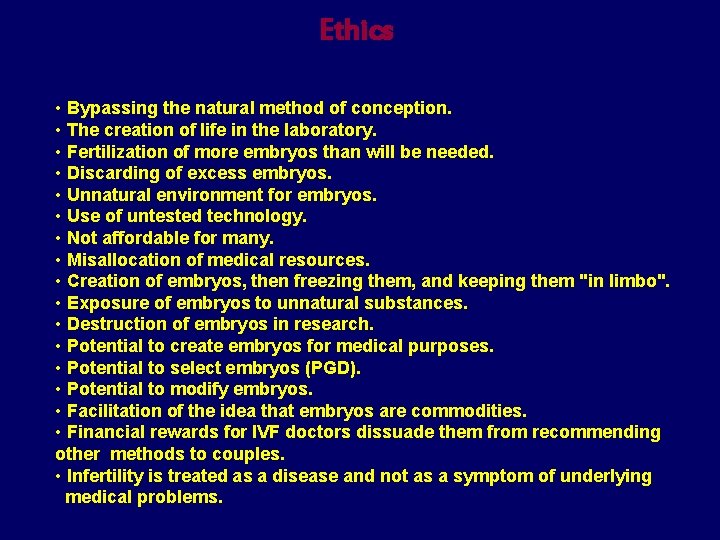 Ethics • Bypassing the natural method of conception. • The creation of life in