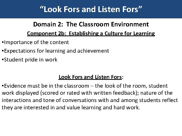 “Look Fors and Listen Fors” Domain 2: The Classroom Environment Component 2 b: Establishing