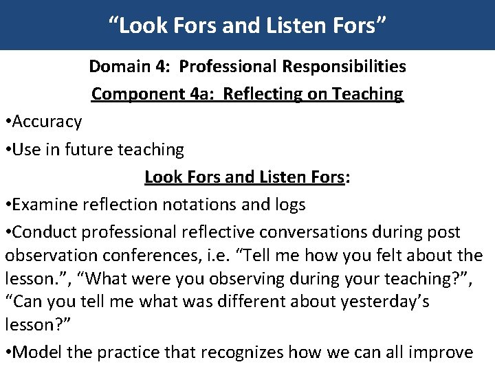 “Look Fors and Listen Fors” Domain 4: Professional Responsibilities Component 4 a: Reflecting on