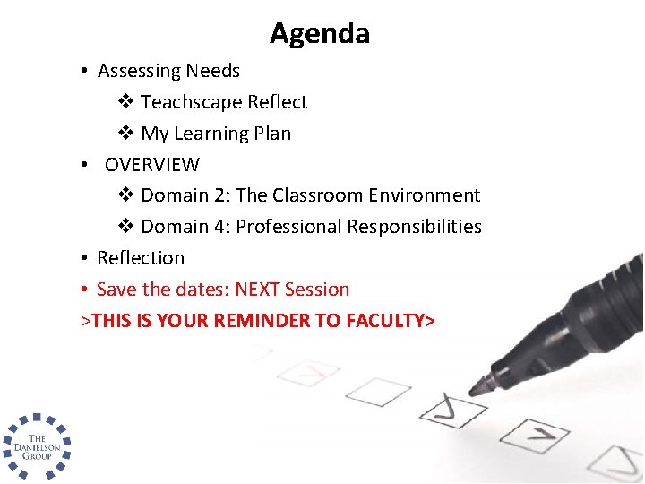 Agenda • Assessing Needs v Teachscape Reflect v My Learning Plan • OVERVIEW v