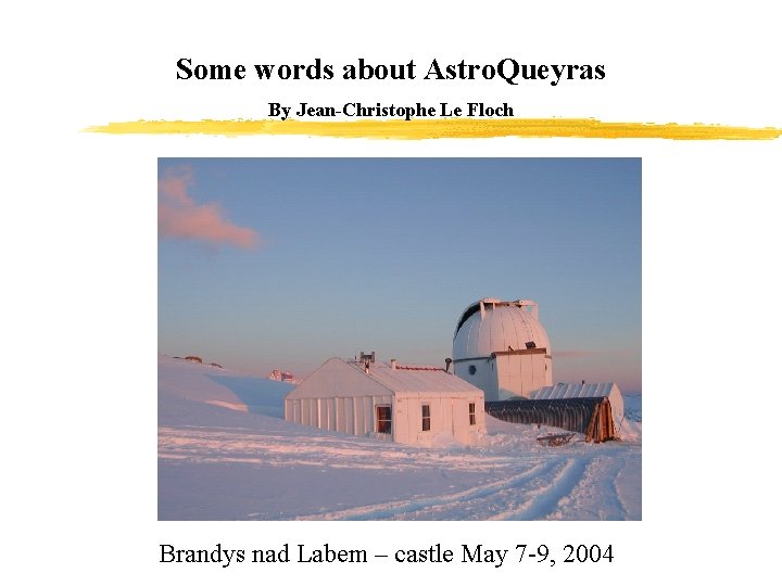 Some words about Astro. Queyras By Jean-Christophe Le Floch Brandys nad Labem – castle