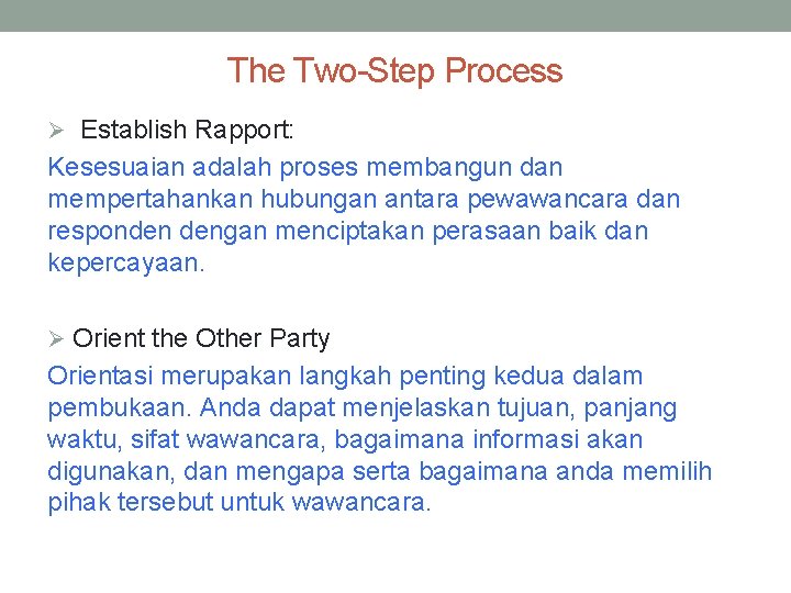 The Two-Step Process Ø Establish Rapport: Kesesuaian adalah proses membangun dan mempertahankan hubungan antara
