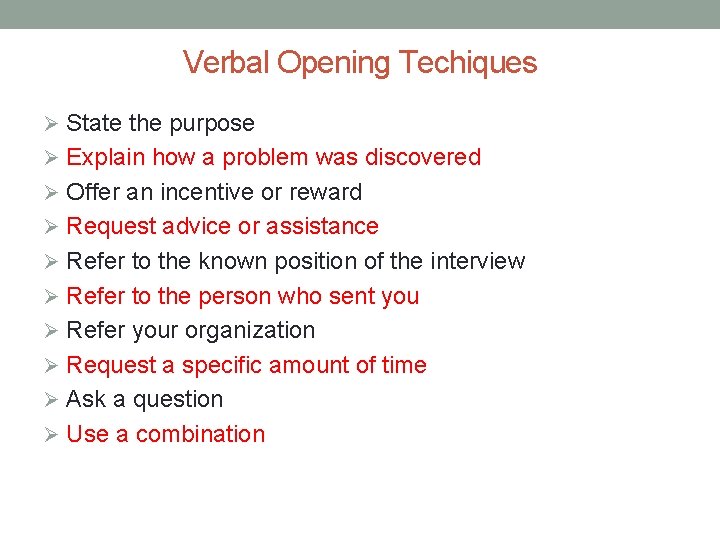 Verbal Opening Techiques Ø State the purpose Ø Explain how a problem was discovered