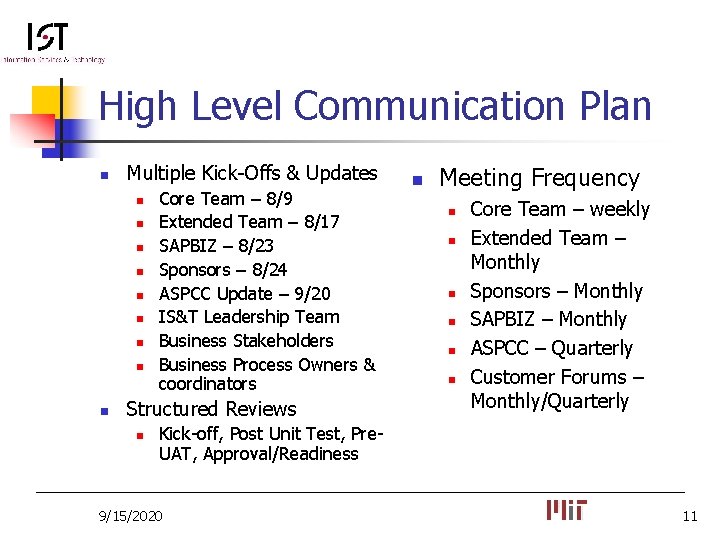 High Level Communication Plan n Multiple Kick-Offs & Updates n n n n n