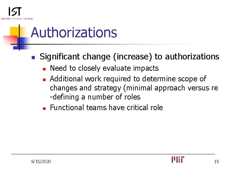 Authorizations n Significant change (increase) to authorizations n n n Need to closely evaluate