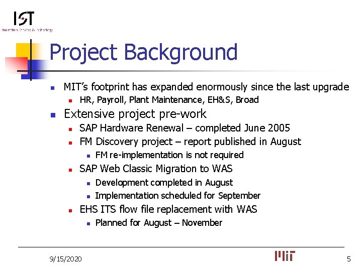 Project Background n MIT’s footprint has expanded enormously since the last upgrade n n