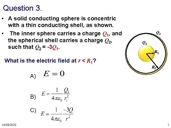 Question 3. • A solid conducting sphere is concentric with a thin conducting shell,