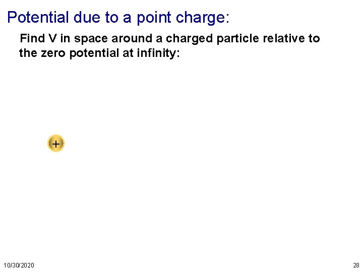 Potential due to a point charge: Find V in space around a charged particle