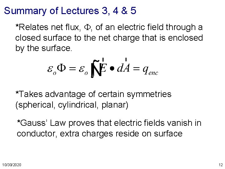 Summary of Lectures 3, 4 & 5 *Relates net flux, F, of an electric