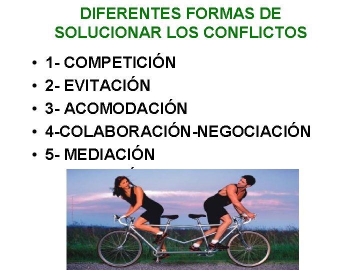 DIFERENTES FORMAS DE SOLUCIONAR LOS CONFLICTOS • • • 1 - COMPETICIÓN 2 -