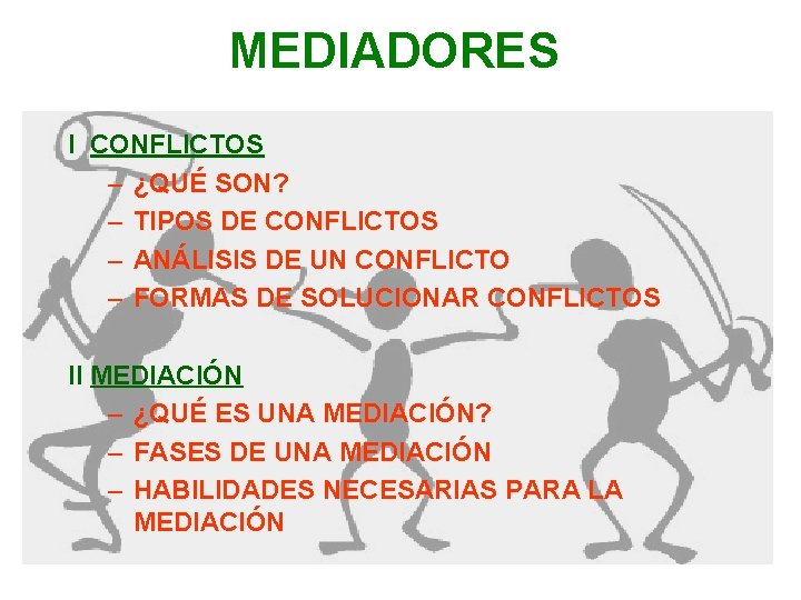 MEDIADORES I CONFLICTOS – ¿QUÉ SON? – TIPOS DE CONFLICTOS – ANÁLISIS DE UN