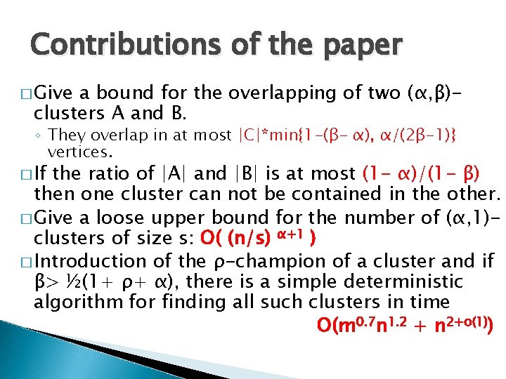 Contributions of the paper � Give a bound for the overlapping of two (α,