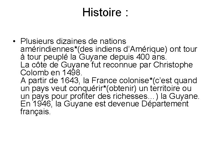 Histoire : • Plusieurs dizaines de nations amérindiennes*(des indiens d’Amérique) ont tour à tour