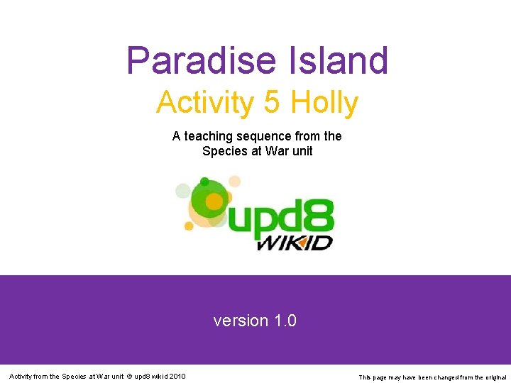 Paradise Island Activity 5 Holly A teaching sequence from the Species at War unit