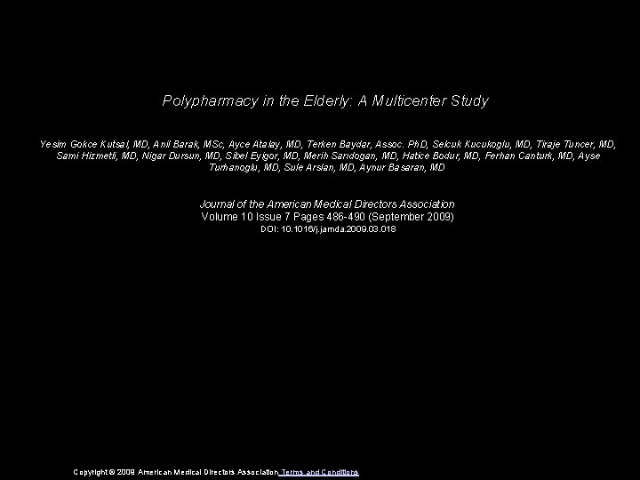 Polypharmacy in the Elderly: A Multicenter Study Yesim Gokce Kutsal, MD, Anil Barak, MSc,