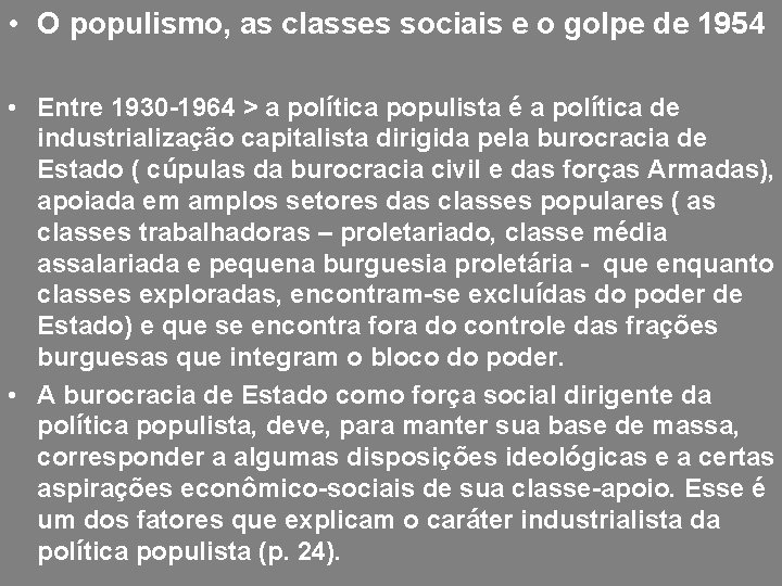  • O populismo, as classes sociais e o golpe de 1954 • Entre
