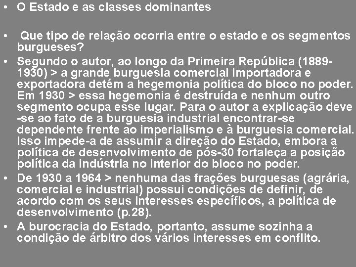  • O Estado e as classes dominantes • Que tipo de relação ocorria