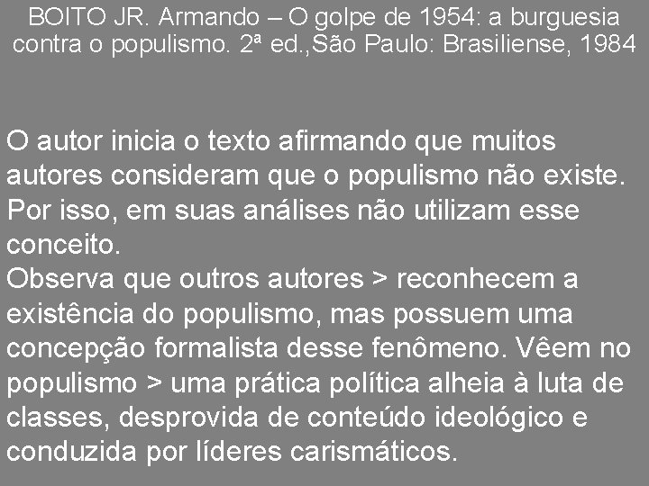 BOITO JR. Armando – O golpe de 1954: a burguesia contra o populismo. 2ª