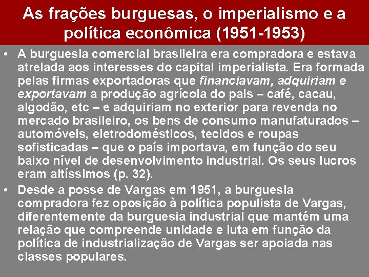 As frações burguesas, o imperialismo e a política econômica (1951 -1953) • A burguesia