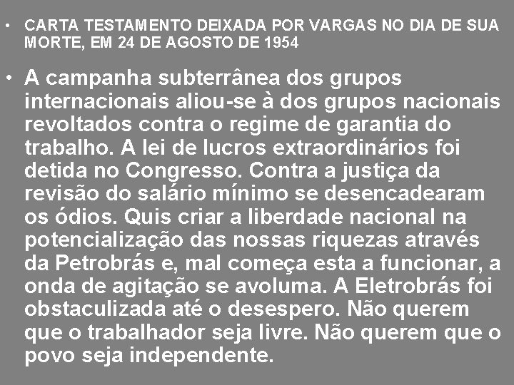  • CARTA TESTAMENTO DEIXADA POR VARGAS NO DIA DE SUA MORTE, EM 24