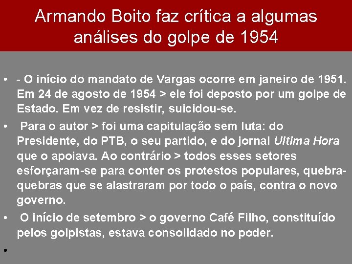 Armando Boito faz crítica a algumas análises do golpe de 1954 • - O