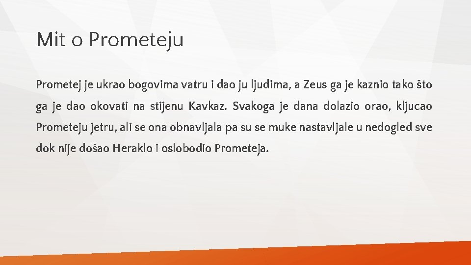 Mit o Prometeju Prometej je ukrao bogovima vatru i dao ju ljudima, a Zeus