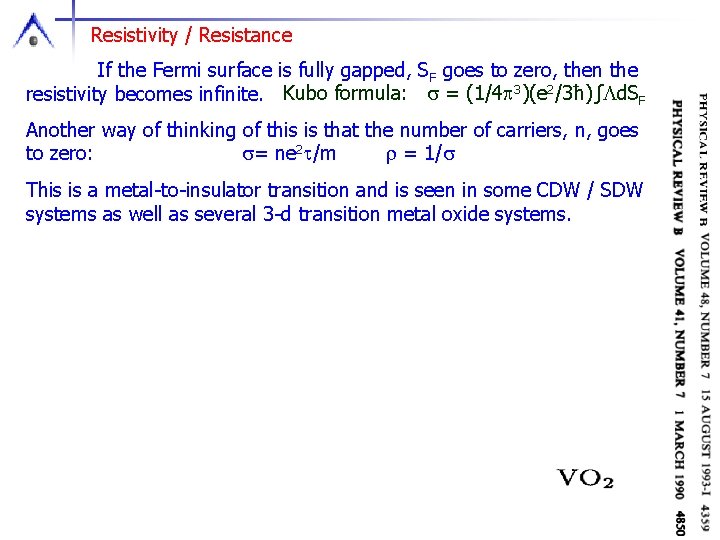 Resistivity / Resistance If the Fermi surface is fully gapped, SF goes to zero,