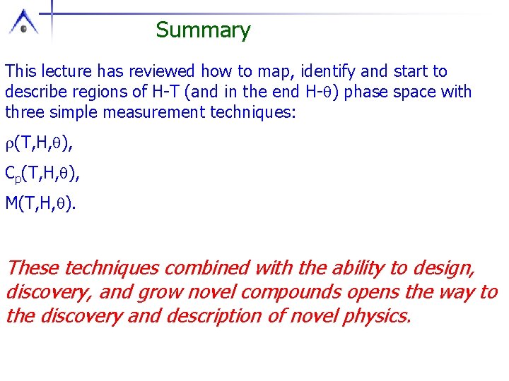 Summary This lecture has reviewed how to map, identify and start to describe regions