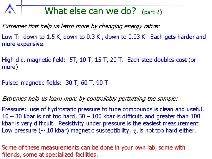 What else can we do? (part 2) Extremes that help us learn more by