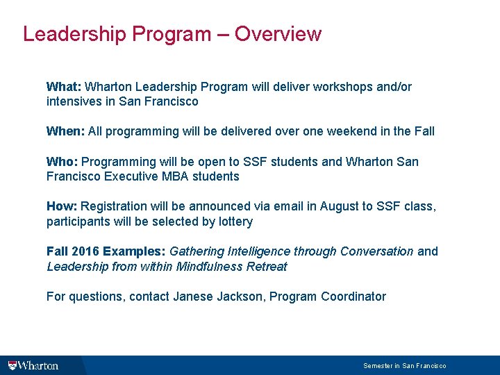 Leadership Program – Overview What: Wharton Leadership Program will deliver workshops and/or intensives in