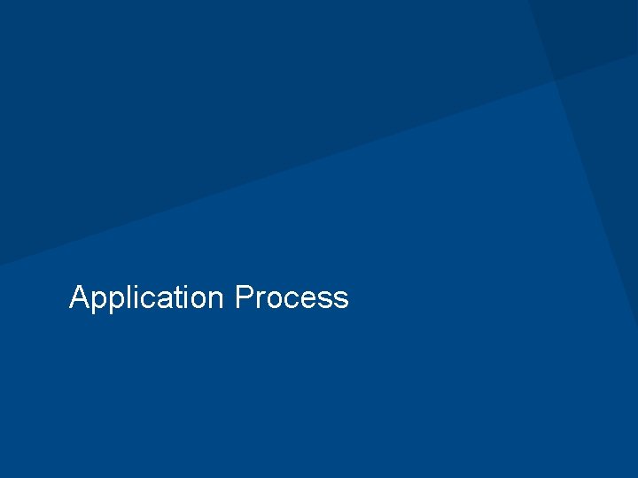 Application Process 