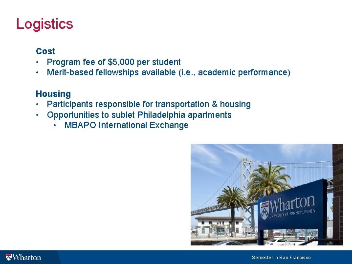 Logistics Cost • Program fee of $5, 000 per student • Merit-based fellowships available