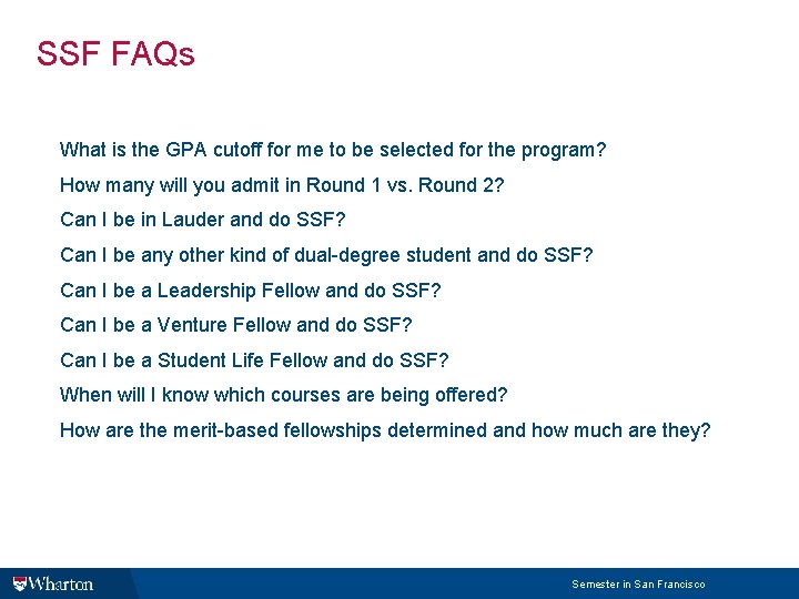 SSF FAQs What is the GPA cutoff for me to be selected for the