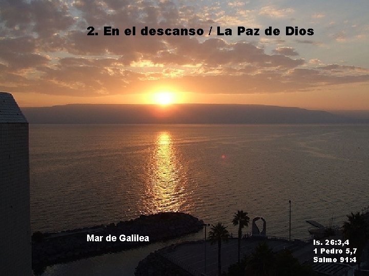 2. En el descanso / La Paz de Dios Mar de Galilea Is. 26: