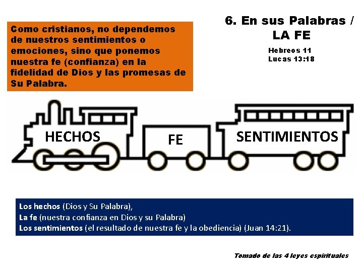 Como cristianos, no dependemos de nuestros sentimientos o emociones, sino que ponemos nuestra fe